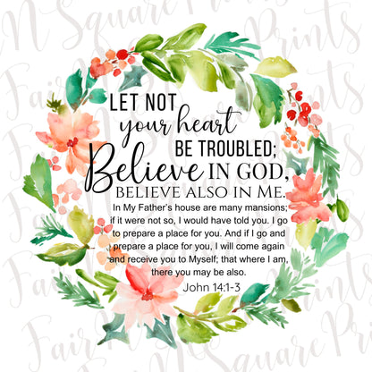 Let Not Your Heart Be Troubled Floral Home Comfort.